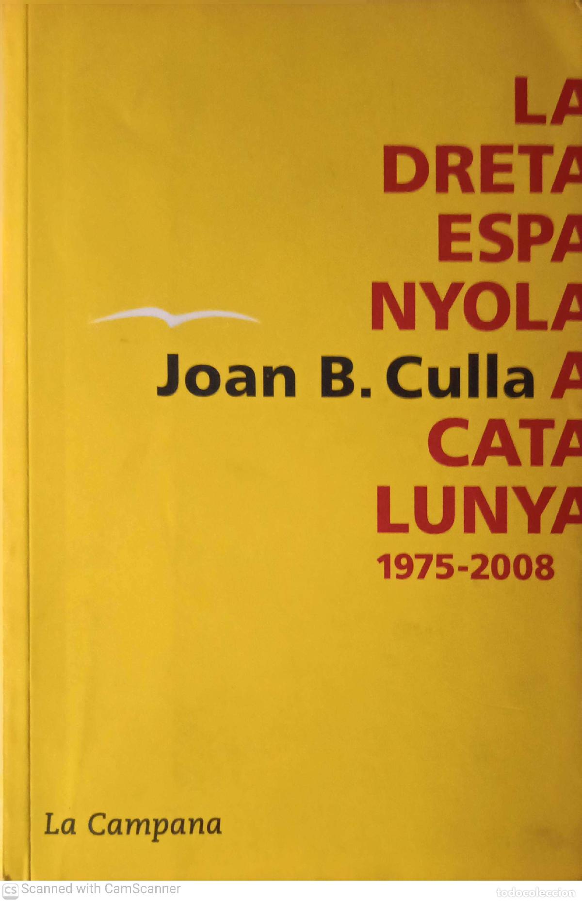 Libros de segunda mano: La dreta espanyola a Catalunya - Joan B. Culla