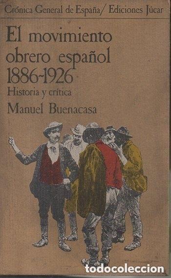 Libri di seconda mano: BUENACASA, .,,EL MOVIMIENTO OBRERO ESPA&Ntilde;OL 1886-1926, ,1977, anarquismo