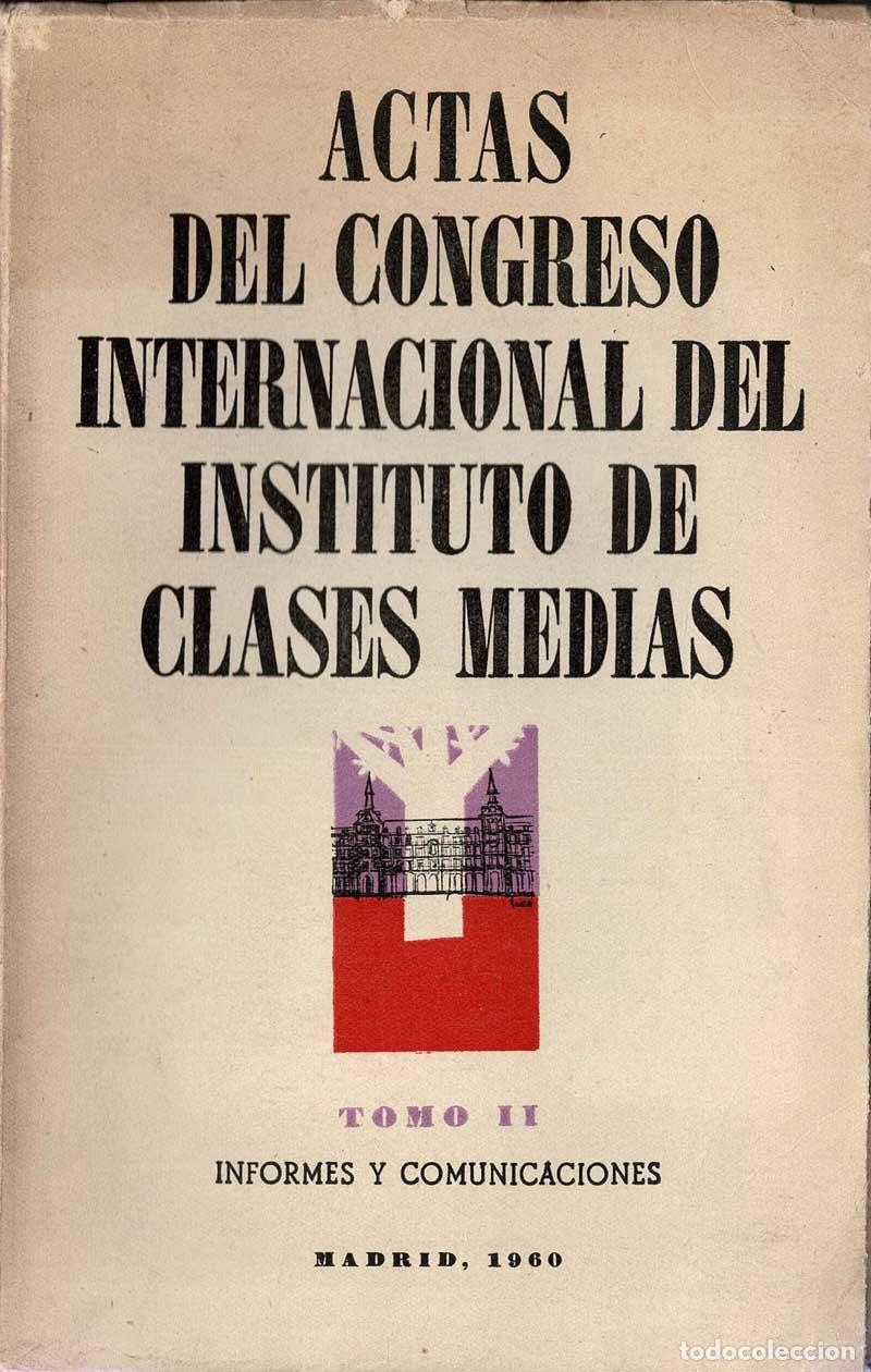 Libros de segunda mano: Actas del Congreso Internacional del Instituto de Clases Medias. Tomo II. Informes y Comunicaciones