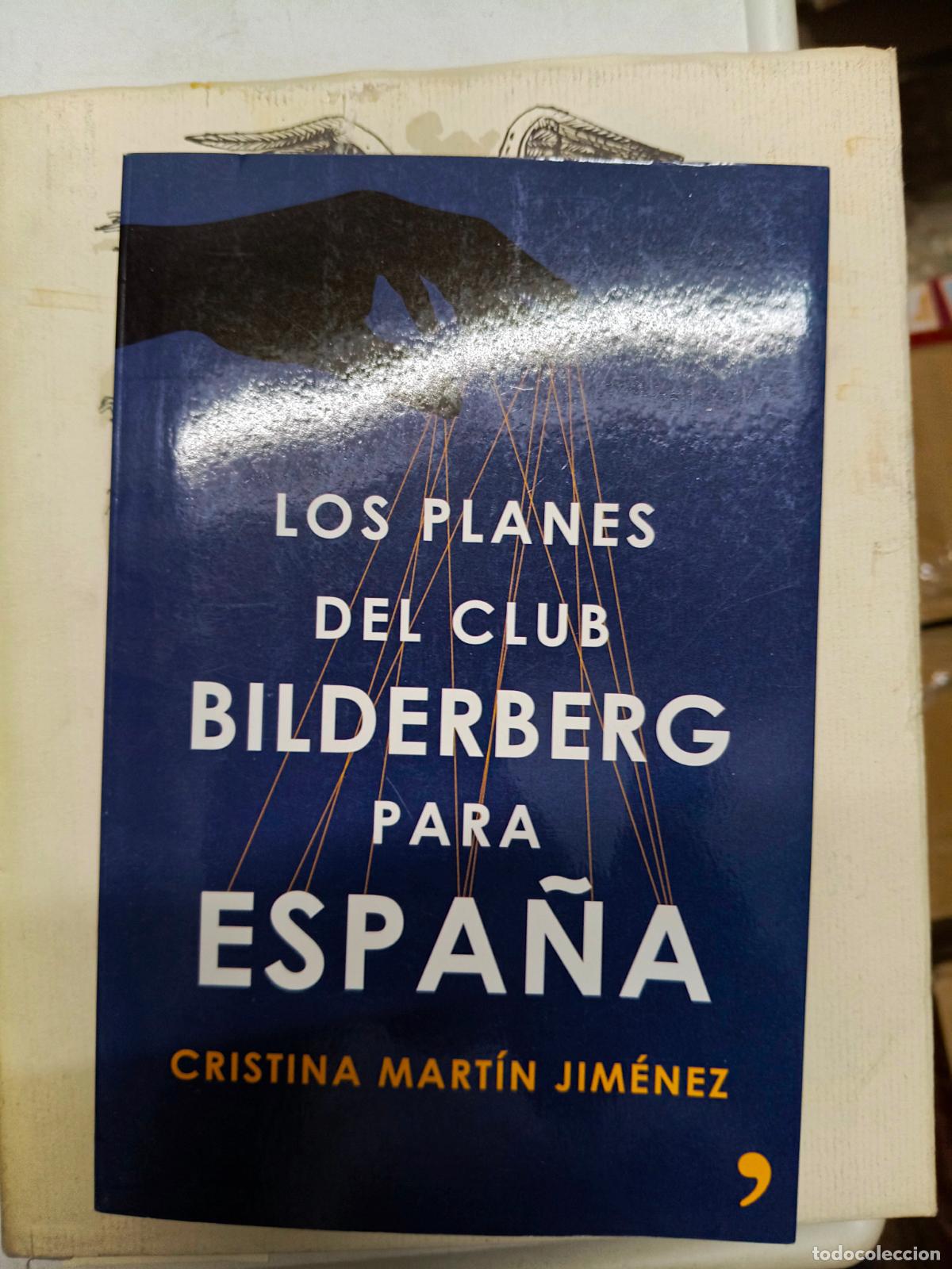Libros de segunda mano: LOS PLANES DEL CLUB BILDERBERG PARA ESPA&Ntilde;A - Mart&iacute;n Jim&eacute;nez, Cristina