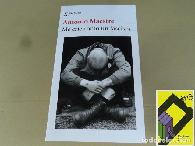 Libros de segunda mano: MAESTRE, Antonio: Me cri&eacute; como un fascista