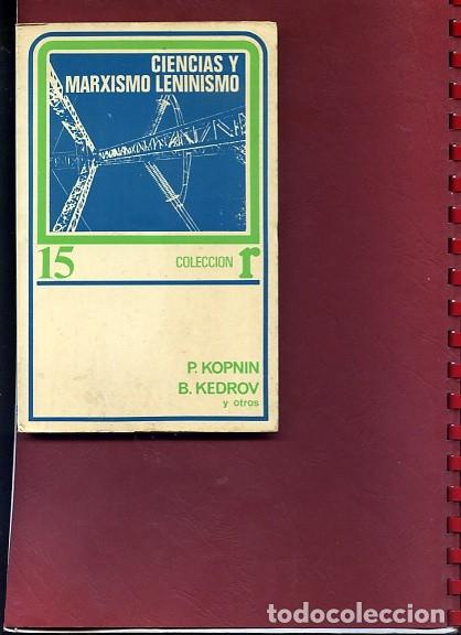 Libros de segunda mano: CIENCIAS Y MARXISMO LENINISMO, KOPNIN KEDROV 1973 eds RoCA n&ordm; 15 ejemplar &uacute;nico en la red