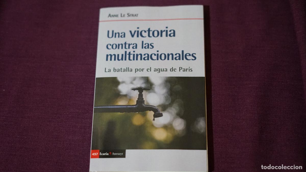 Libros de segunda mano: Anne Le Strat - Una victoria contra las multinacionales - La batalla por el agua de Par&iacute;s - Icaria