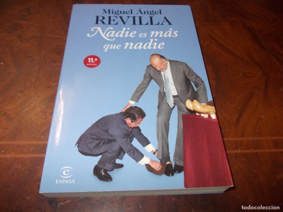 Libros de segunda mano: Nadie es m&aacute;s que nadie. Miguel Angel Revilla. Espasa 11&ordf; ed. marzo 2.013