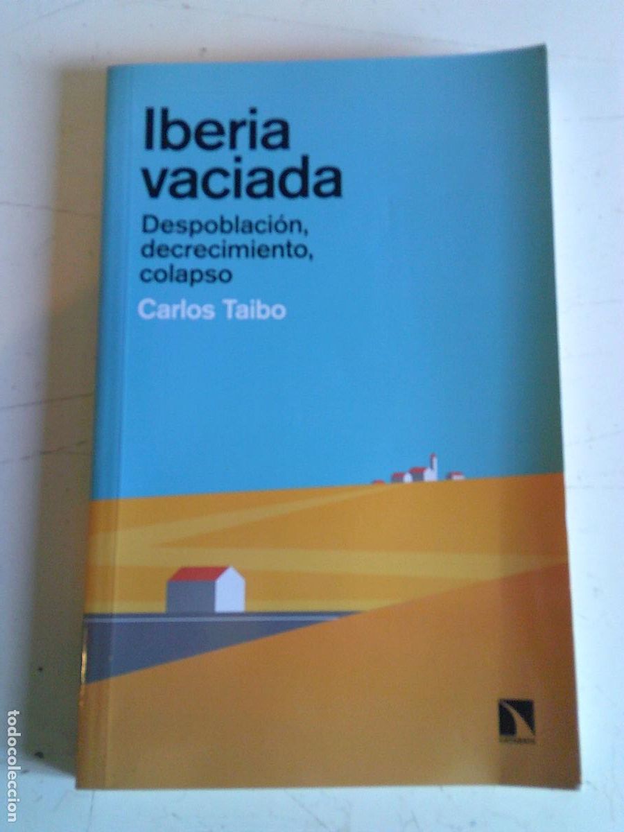 Libros de segunda mano: Iberia Vaciada Despoblaci&oacute;n,decrecimiento, colapso Carlos Taibo