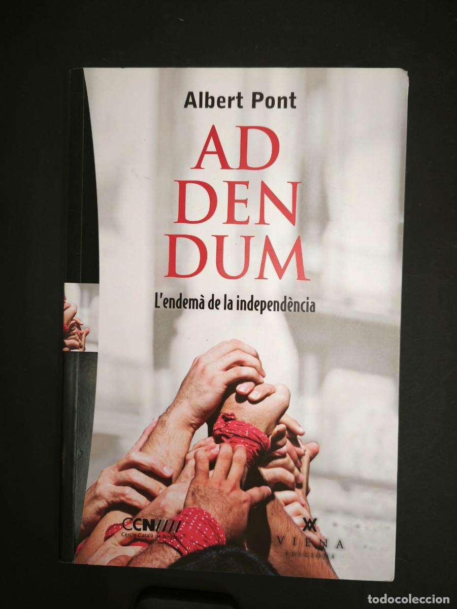 Libros de segunda mano: Addendum. L'endem&agrave; de la independ&egrave;ncia - Albert Pont