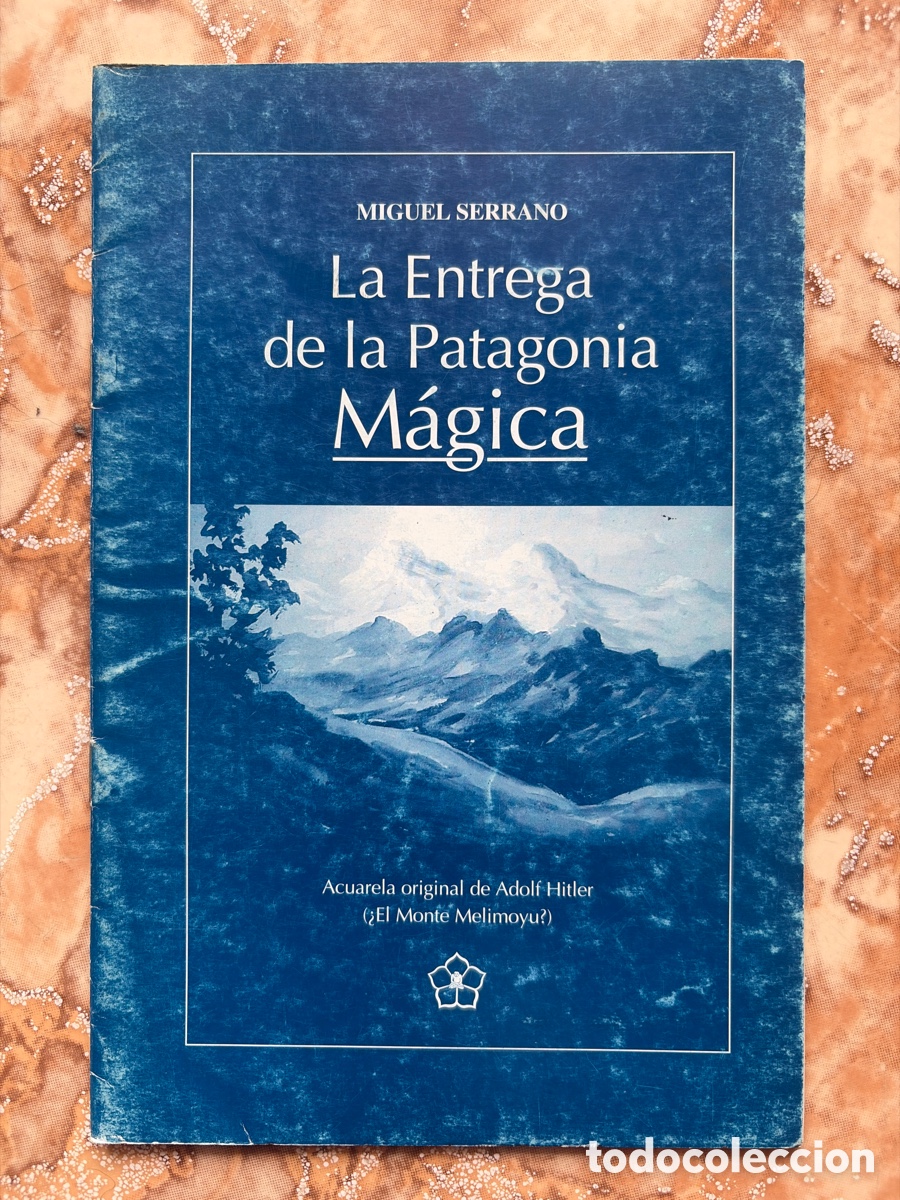 Libros de segunda mano: La entrega de la Patagonia M&aacute;gica, de Miguel Serrano.