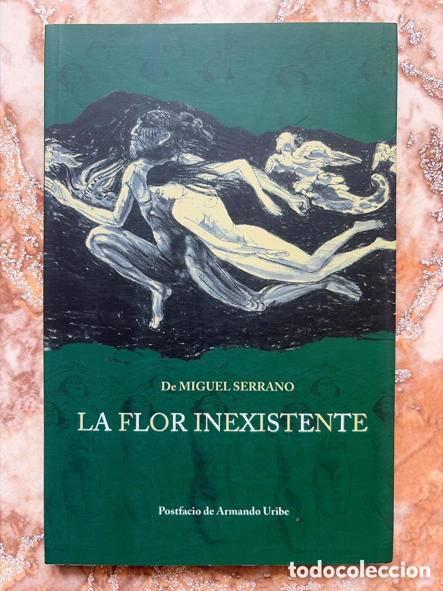 Libros de segunda mano: La flor inexistente, de Miguel Serrano.