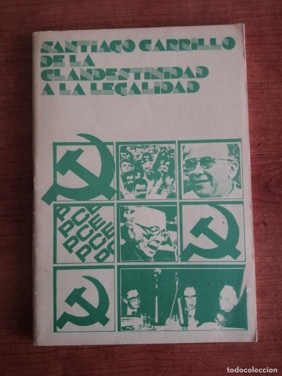 Libros de segunda mano: SANTIAGO CARRILLO DE LA CLANDESTINIDAD A LA LEGALIDAD