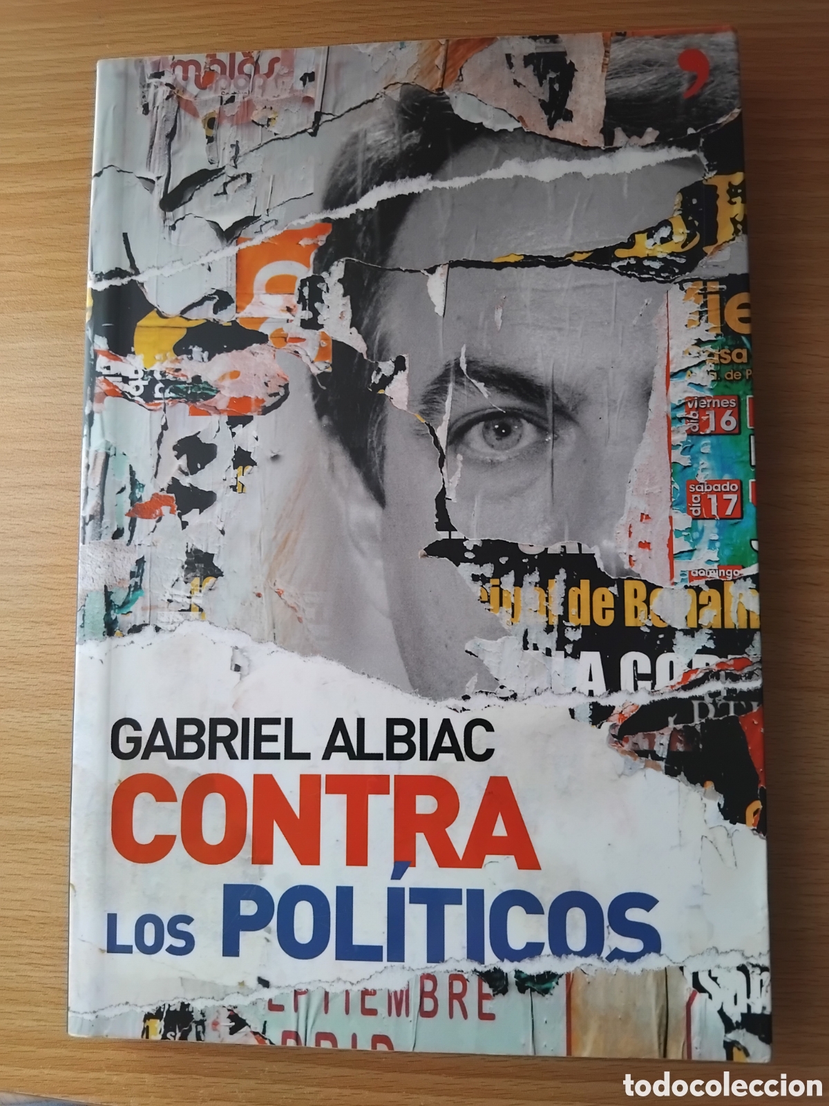 Libros de segunda mano: Contra los pol&iacute;ticos;Gabriel Albiac;Temasdehoy;2008