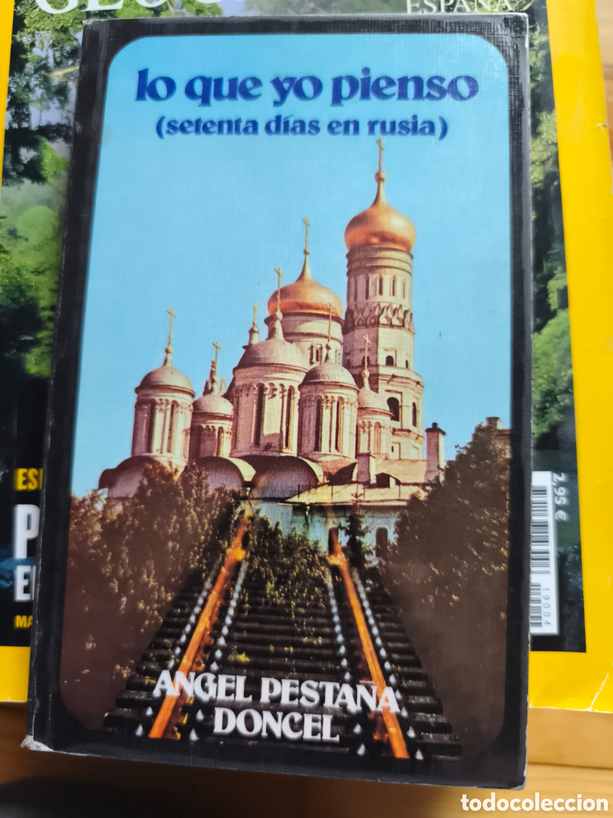 Libros de segunda mano: Lo que yo pienso (Setenta d&iacute;as en Rusia) &Aacute;ngel Pesta&ntilde;a