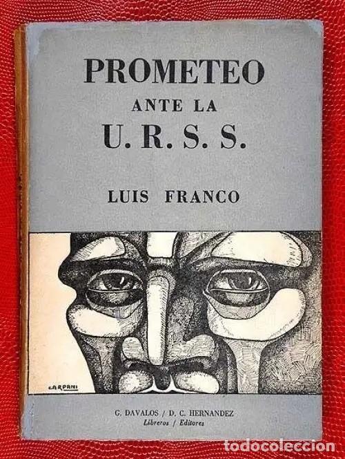 Libros de segunda mano: Luis Franco &ndash; Prometeo ante la U.R.S.S. &ndash; G. D&aacute;valos / D. C. Hern&aacute;ndez &ndash; 1964 - LM