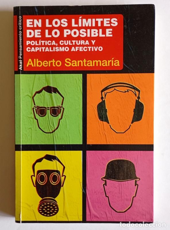 Libros de segunda mano: EN LOS LIMITES DE LO POSIBLE - POLITICA, CULTURA Y CAPITALISMO AFECTIVO - ALBERTO SANTAMARIA