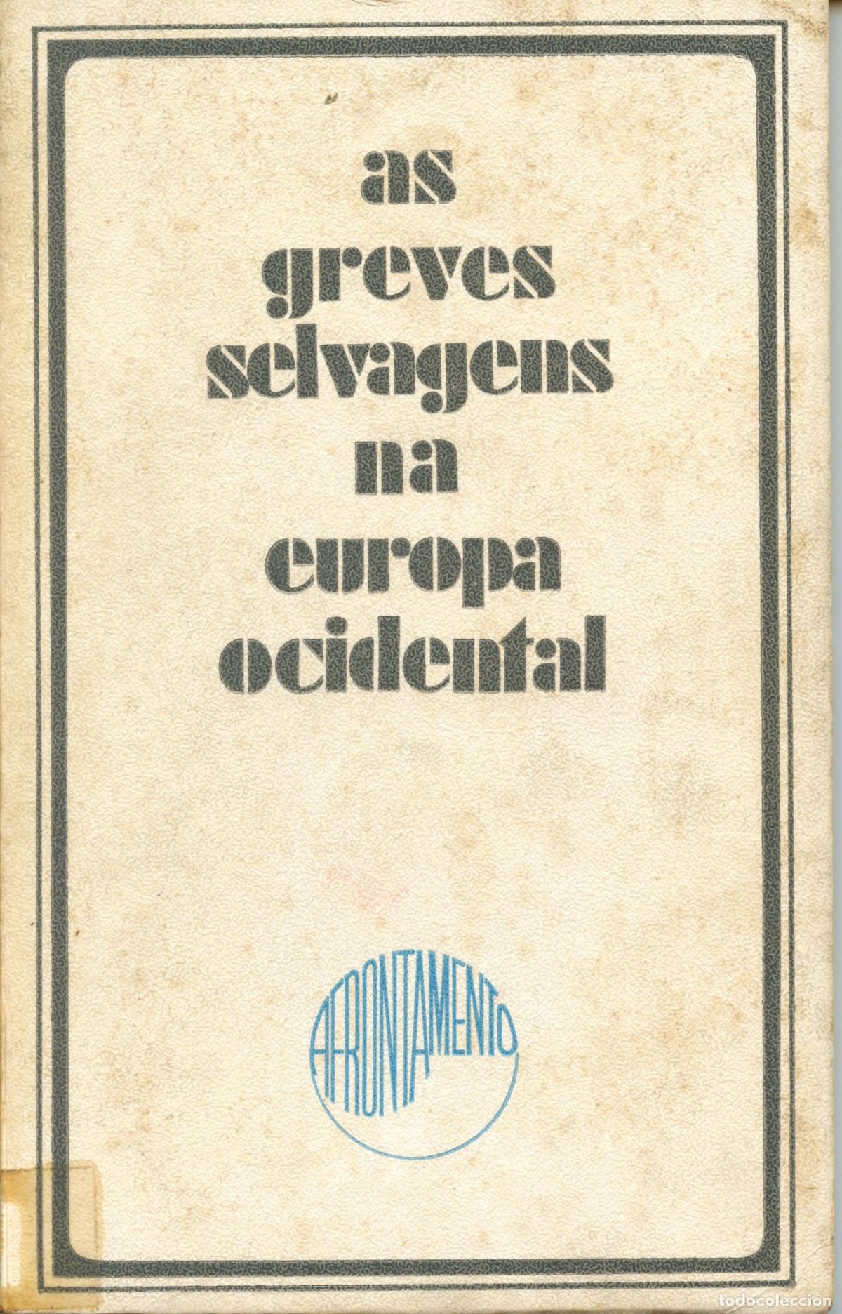 Libros de segunda mano: As greves selvagens na europa ocidental. Porto: Afrontamento, 1973