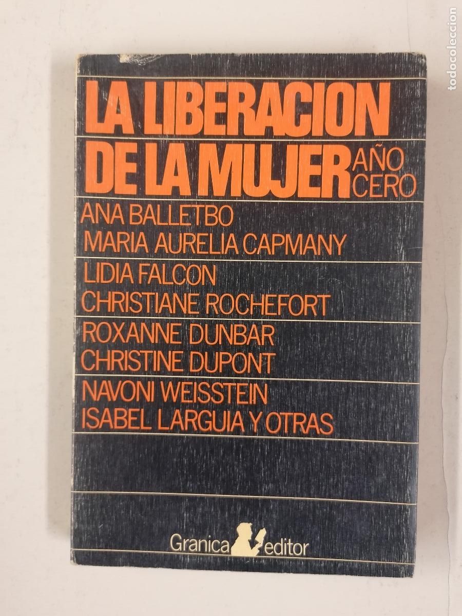 Libros de segunda mano: LA LIBERACI&Oacute;N DE LA MUJER: A&Ntilde;O CERO - VARIAS AUTORAS - GRANICA EDITOR