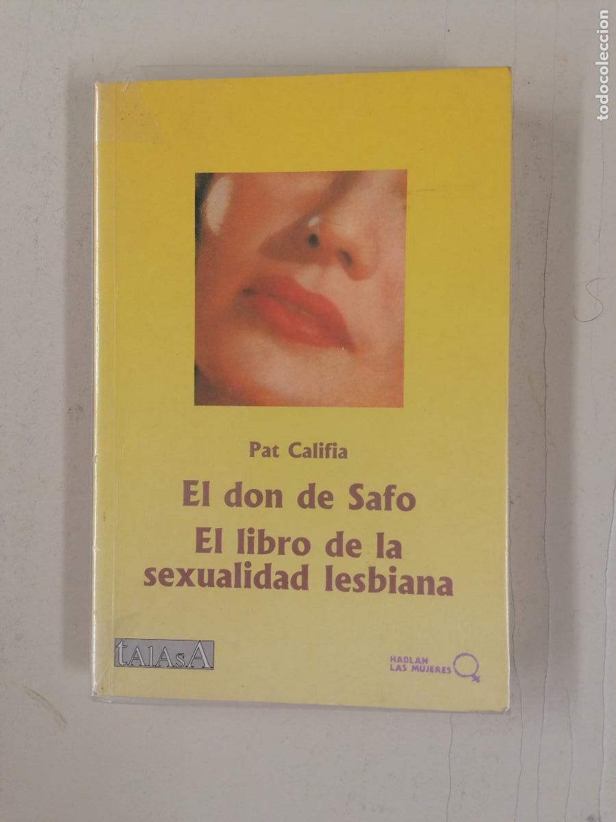 Libros de segunda mano: El don de Safo. El libro de la sexualidad lesbiana. Pat Califia. Talasa ediciones
