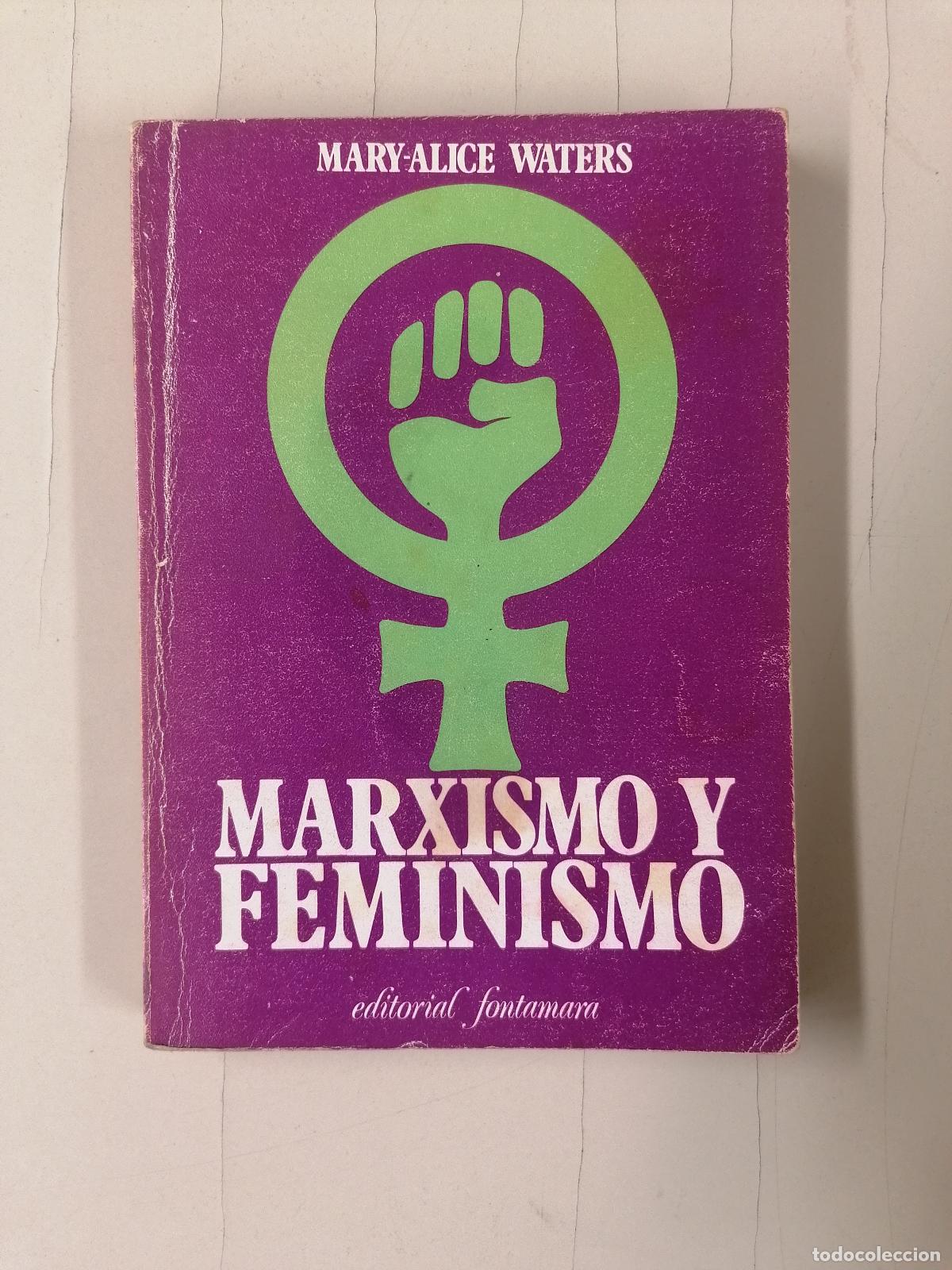 Libros de segunda mano: Ensayo. Marxismo y Feminismo, Mary Alice Waters, ed. Fontamara, 1977