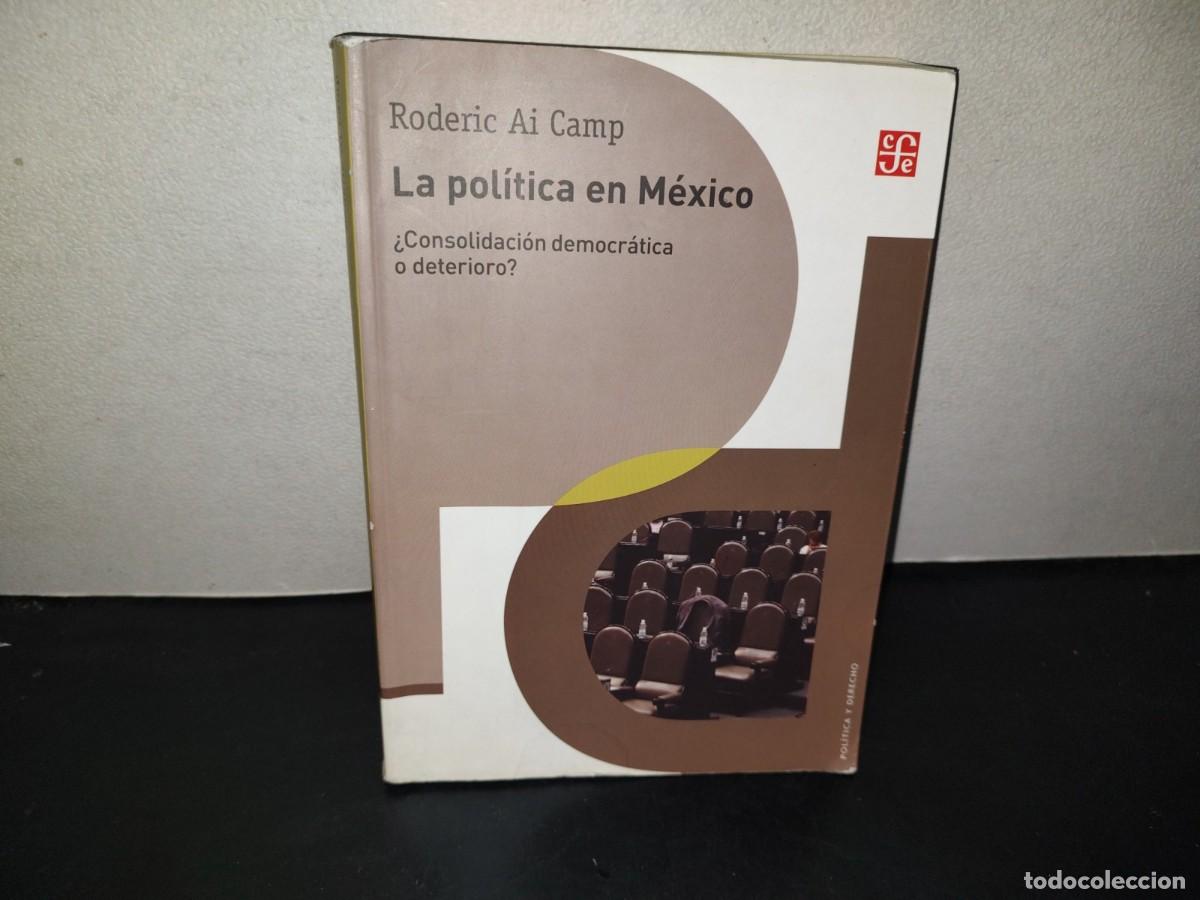 Libros de segunda mano: 216- La Pol&iacute;tica En M&eacute;xico, &iquest;Consolidaci&oacute;n Democr&aacute;tica O Deterioro? - Roderic Ai Camp