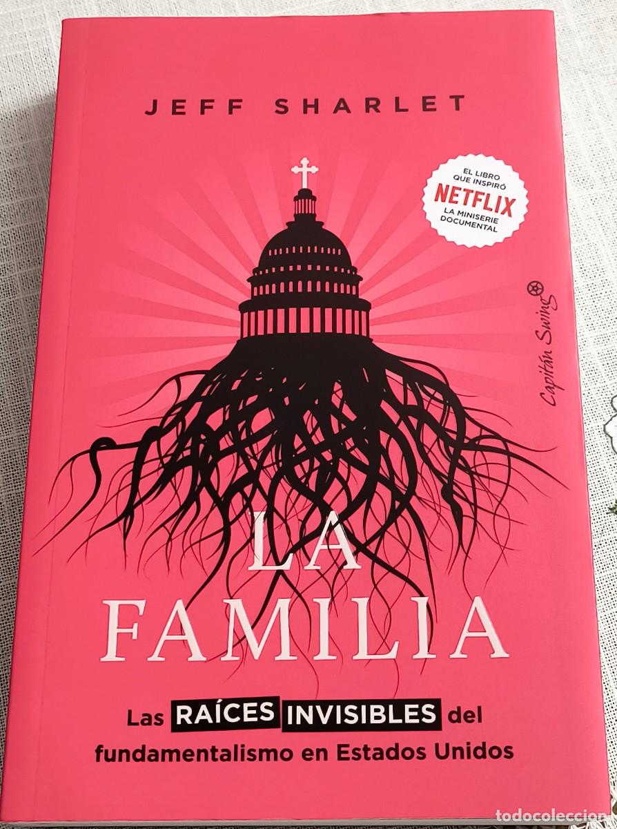 Libros de segunda mano: LIBRO | JEFF SHARLET - LA FAMILIA, RA&Iacute;CES INVISIBLES DEL FUNDAMENTALISMO EN EEUU