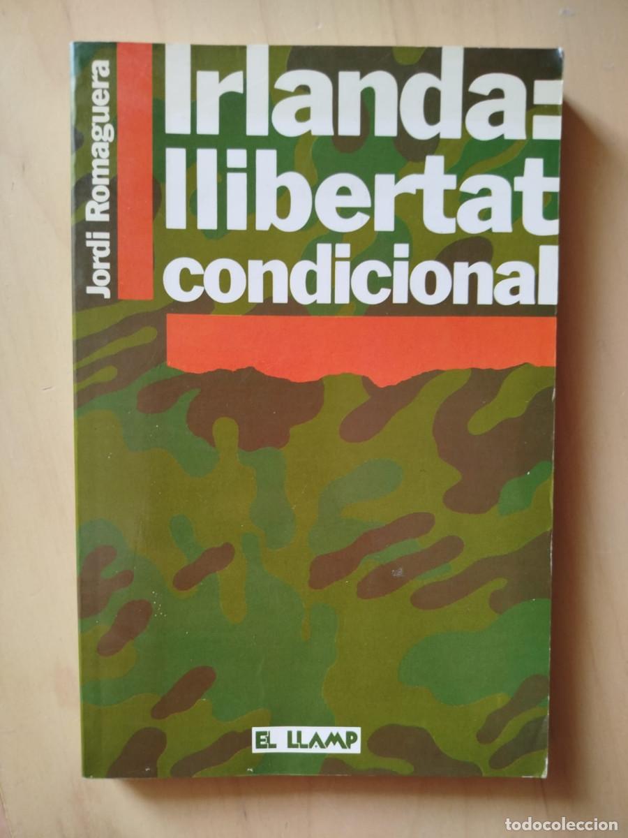 Libros de segunda mano: Irlanda: llibertat condicional - Jordi Romaguera - El Llamp