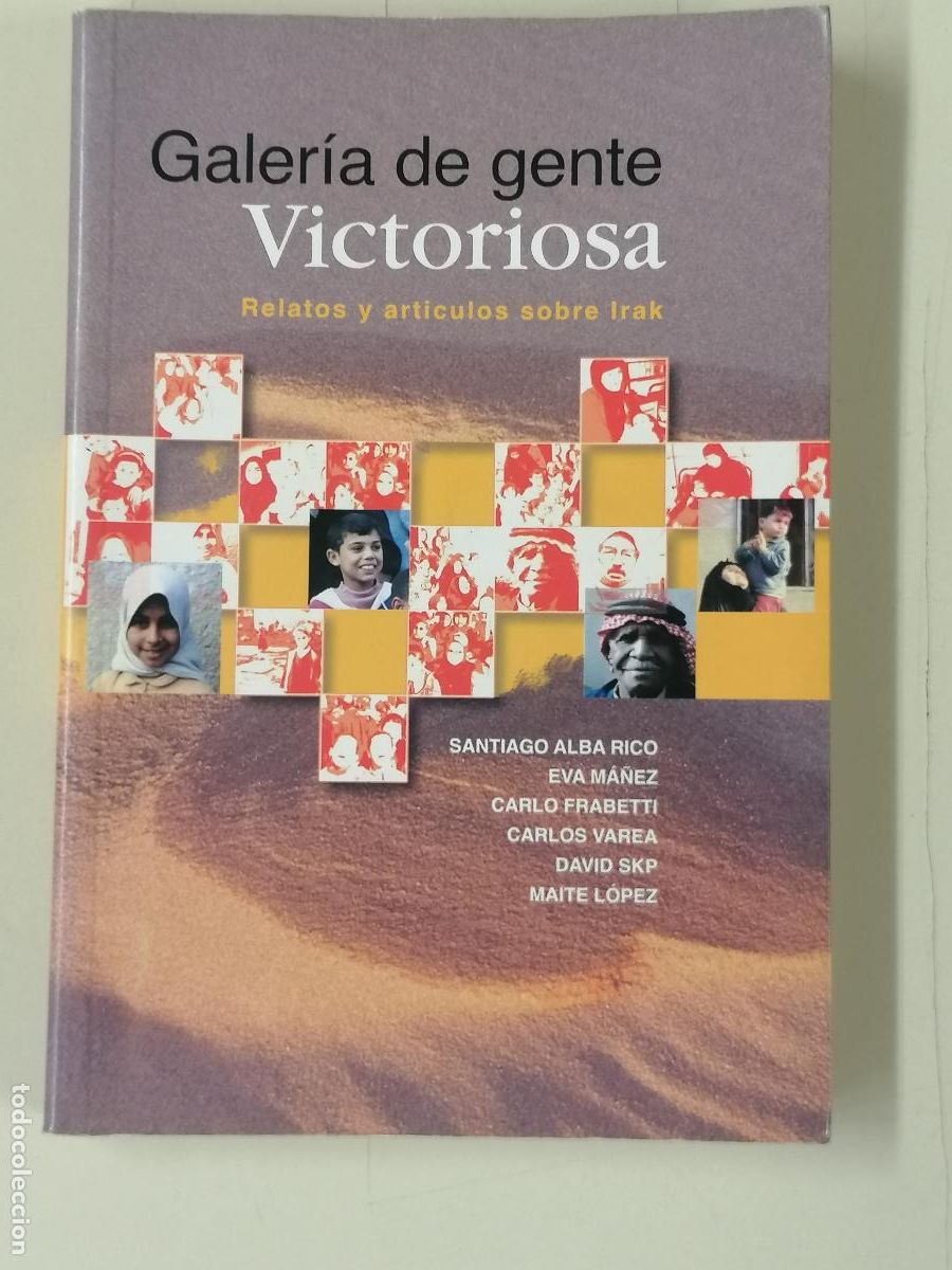 Libros de segunda mano: GALER&Iacute;A DE GENTE VICTORIOSA . RELATOS Y ART&Iacute;CULOS SOBRE IRAK - Santiago Alba Rico, Eva M&aacute;&ntilde;ez...