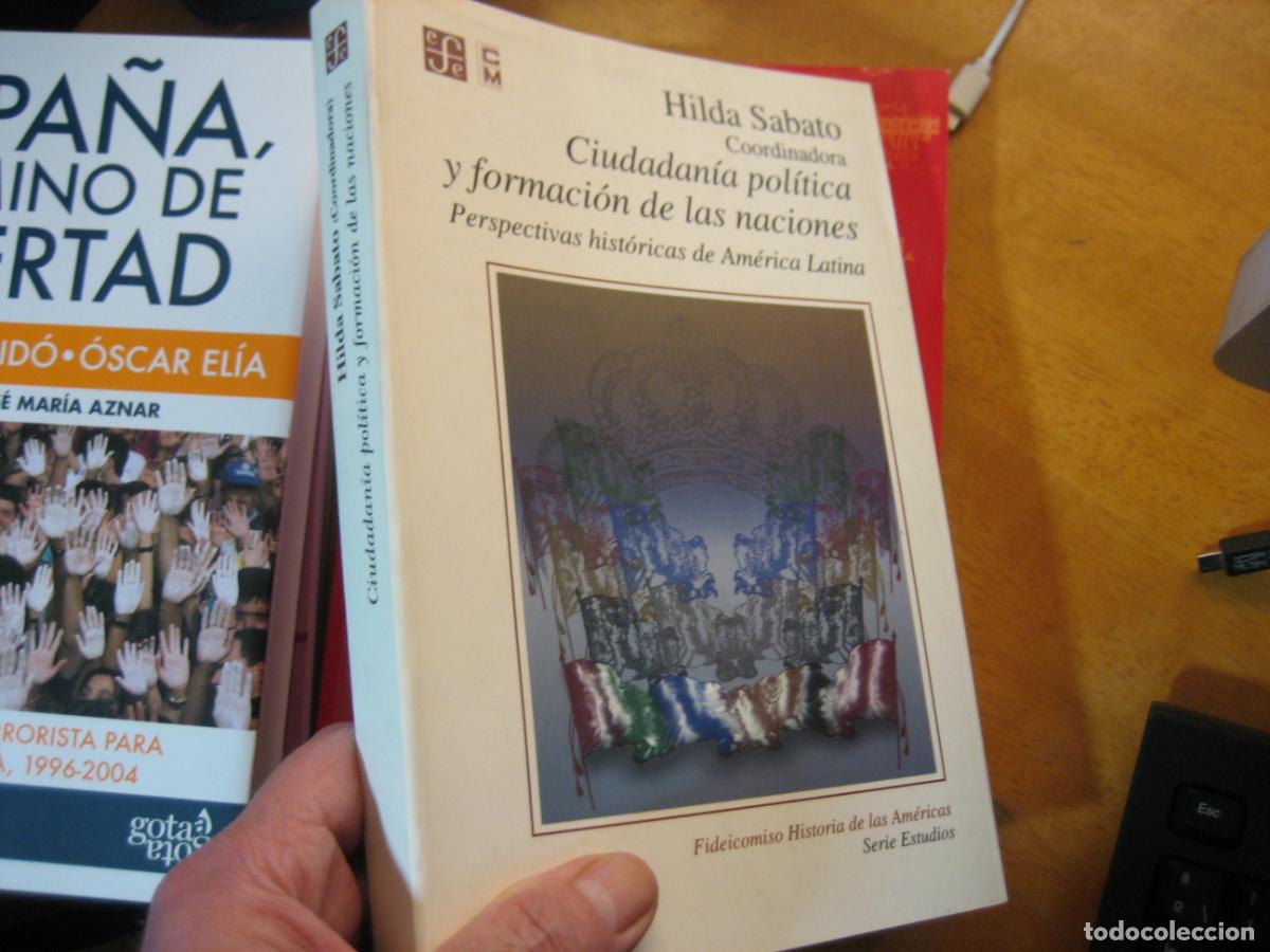 Libros de segunda mano: CIUDADAN&Iacute;A POL&Iacute;TICA Y FORMACI&Oacute;N DE LAS NACIONES - HILDA SABATO - EL COLEGIO DE M&Eacute;XICO - 1999 / 943