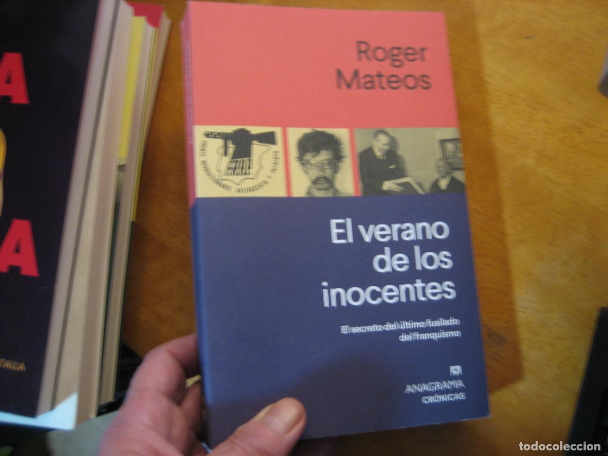 Libros de segunda mano: El verano de los inocentes - Mateos, Roger EL ULTIMO FUSILADO DEL FRANQUISMO NUEVO!!