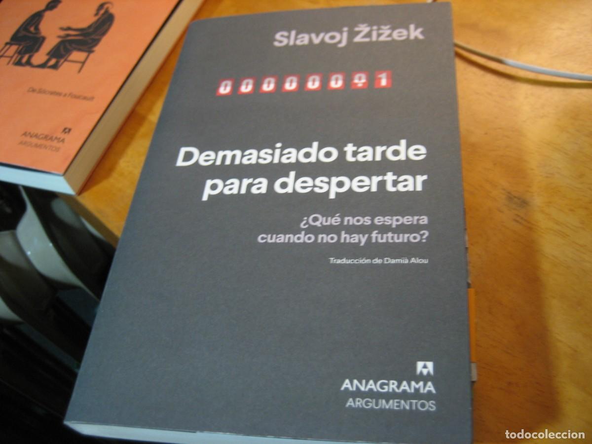 Libros de segunda mano: DEMASIADO TARDE PARA DESPERTAR - ZIZEK, SLAVOJ, ( Ucrania Rusia Palestina cultura woke ..