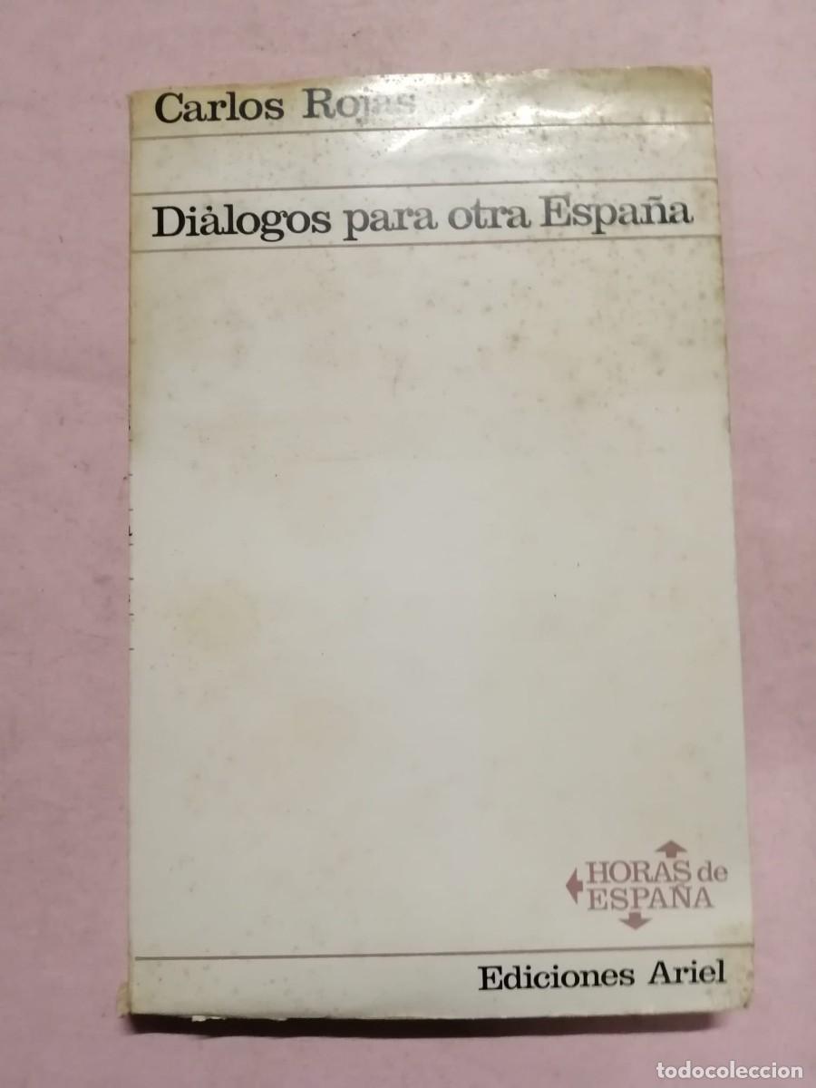 Libros de segunda mano: DIALOGOS PARA OTRA ESPA&Ntilde;A (CARLOS ROJAS)