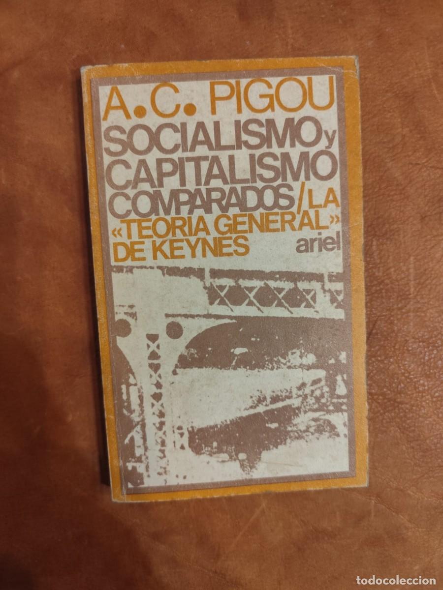 Libros de segunda mano: A.C. Pigou. SOCIALISMO Y CAPITALISMO COMPARADOS. La Teor&iacute;a General De Keynes
