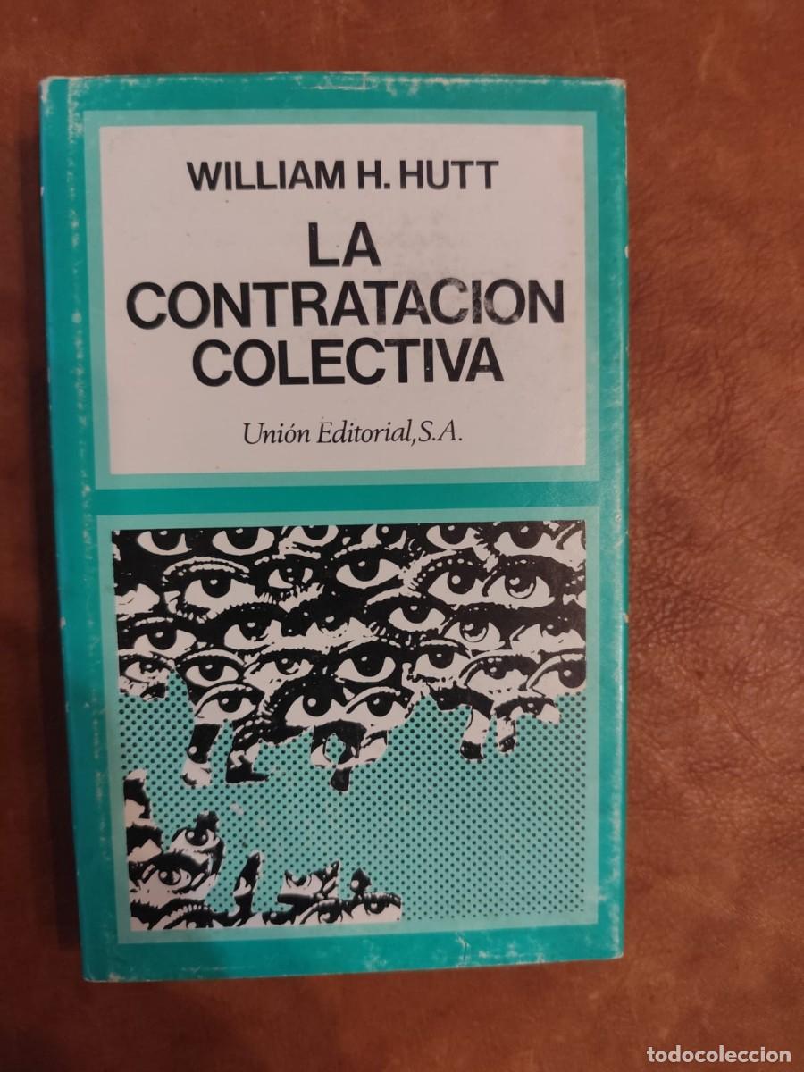 Libros de segunda mano: William H. Hutt. LA CONTRATACI&Oacute;N COLECTIVA.