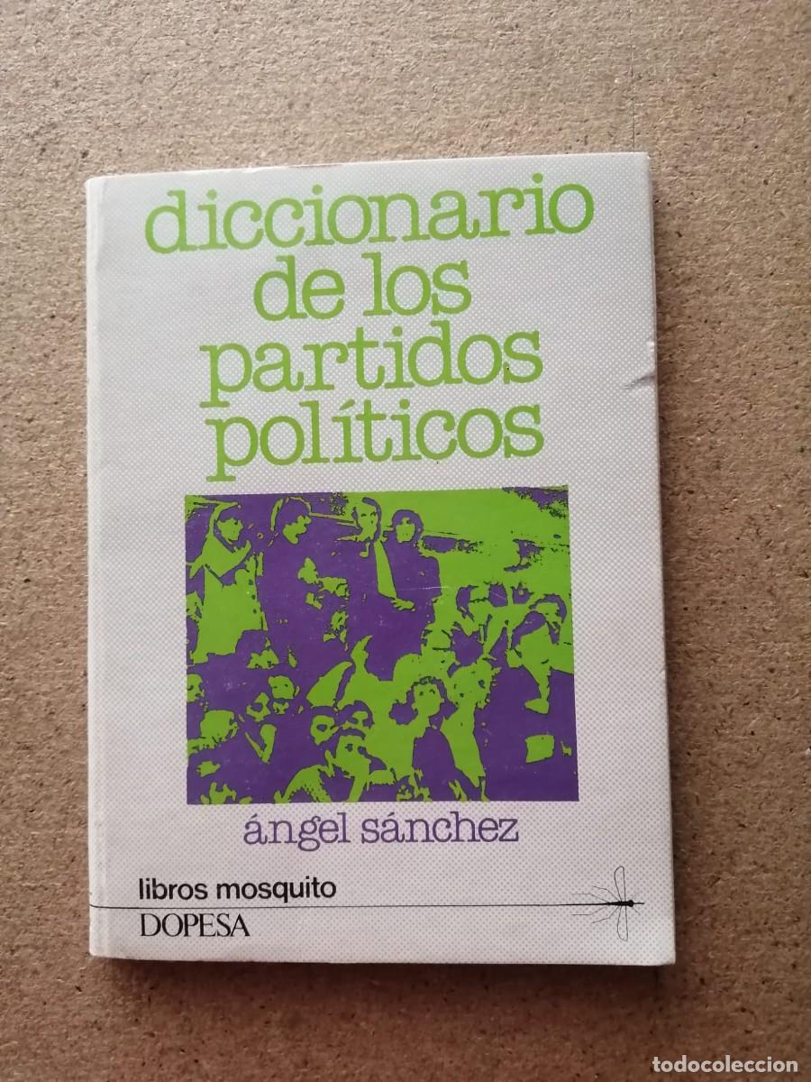 Libros de segunda mano: DICCIONARIO DE LOS PARTIDOS POLITICOS (ANGEL SANCHEZ)