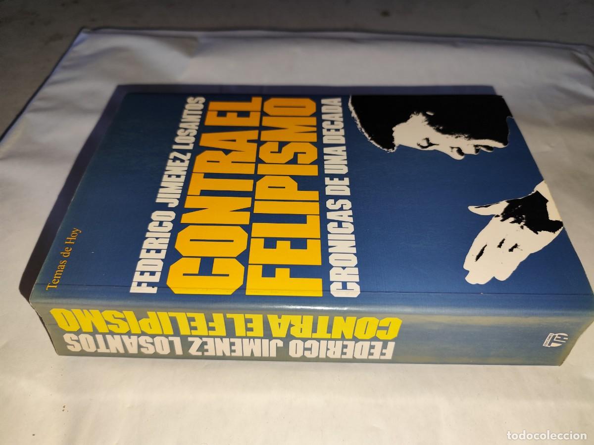 Libros de segunda mano: CONTRA EL FELIPISMO / FEDERICO JIMENEZ LOSANTOS / ARMA 50 / TEMAS DE HOY