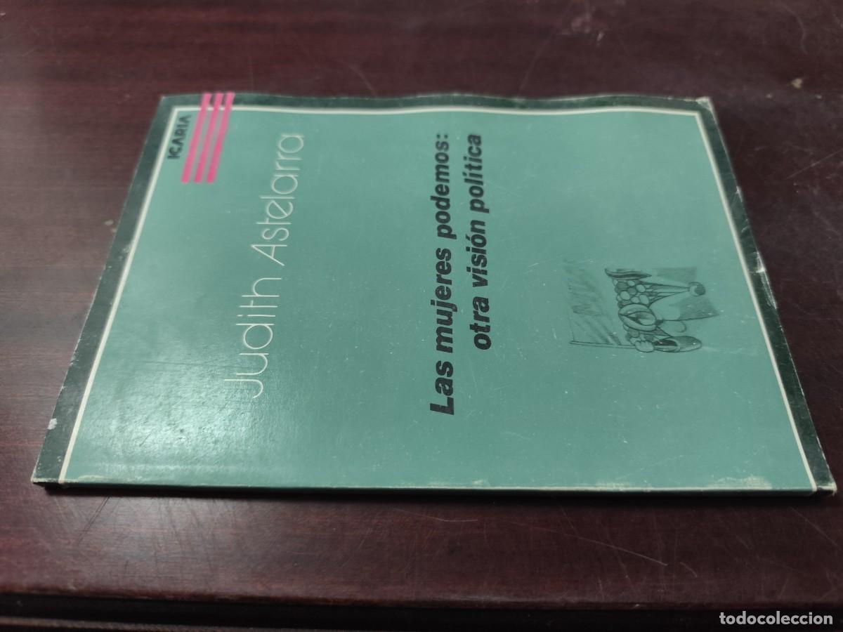 Libros de segunda mano: LAS MUJERES PODEMOS: OTRA VISION POLITICA / JUDITH ASTELARRA / CJA 428 / ICARIA