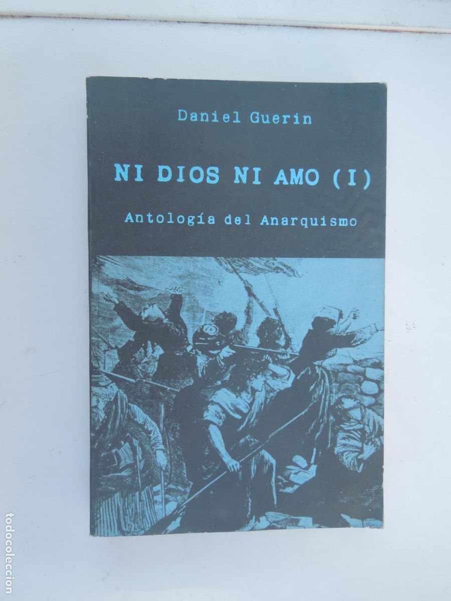 Libros de segunda mano: NI DIOS NI AMO (I)-ANTOLOG&Iacute;A DEL ANARQUISMO-DANIEL GUERIN-CAMPO ABIERTO EDICIONES 1&ordf; EDICI&Oacute;N 1977..