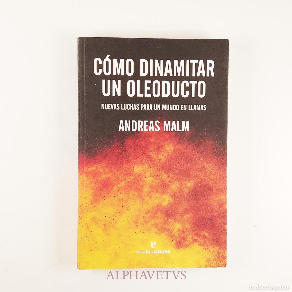 Libros de segunda mano: C&oacute;mo dinamitar un oleoducto - Malm, Andreas
