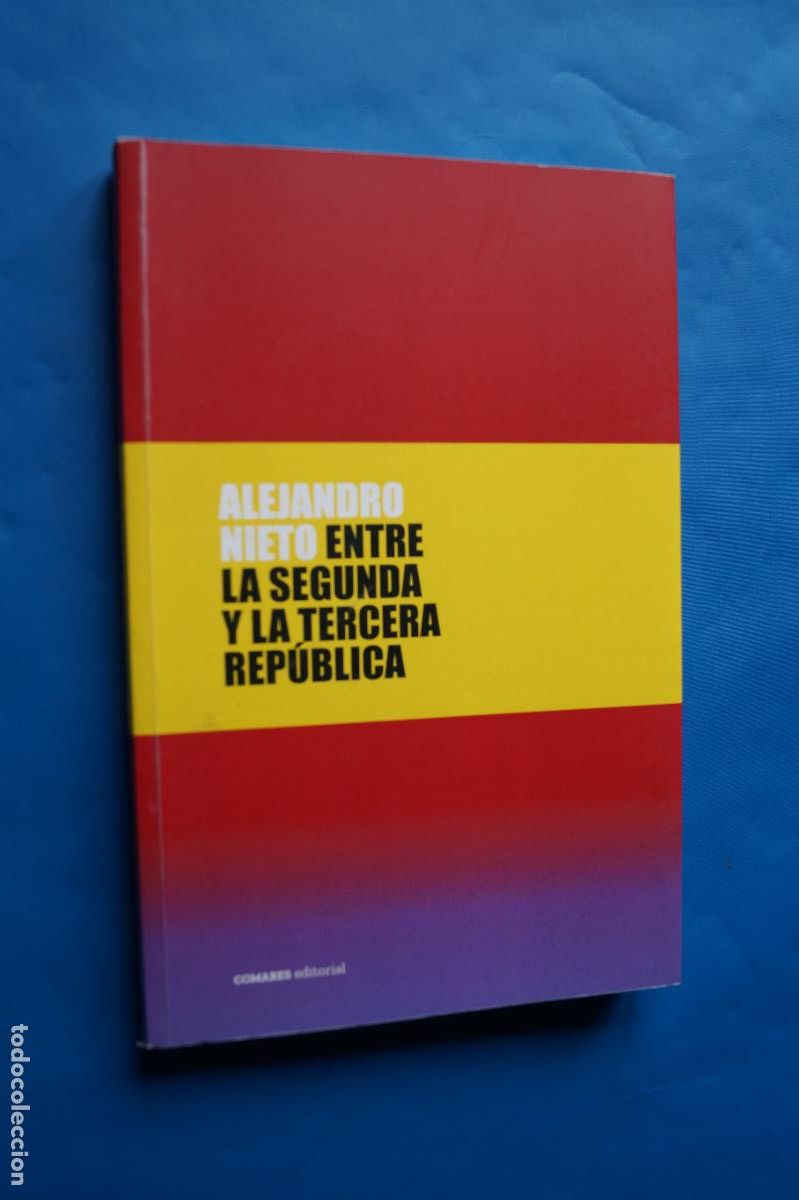 Libros de segunda mano: ENTRE LA SEGUNDA Y LA TERCERA REPUBLICA. ALEJANDRO NIETO