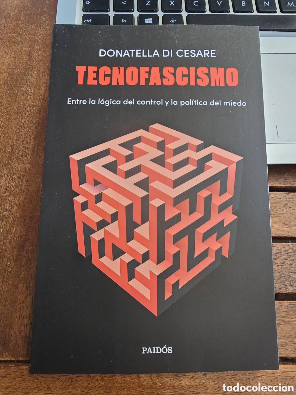 Libros de segunda mano: Tecnofascismo Entre la l&oacute;gica del control y la pol&iacute;tica del miedo Donatella di Cesare PAIDOS 2026
