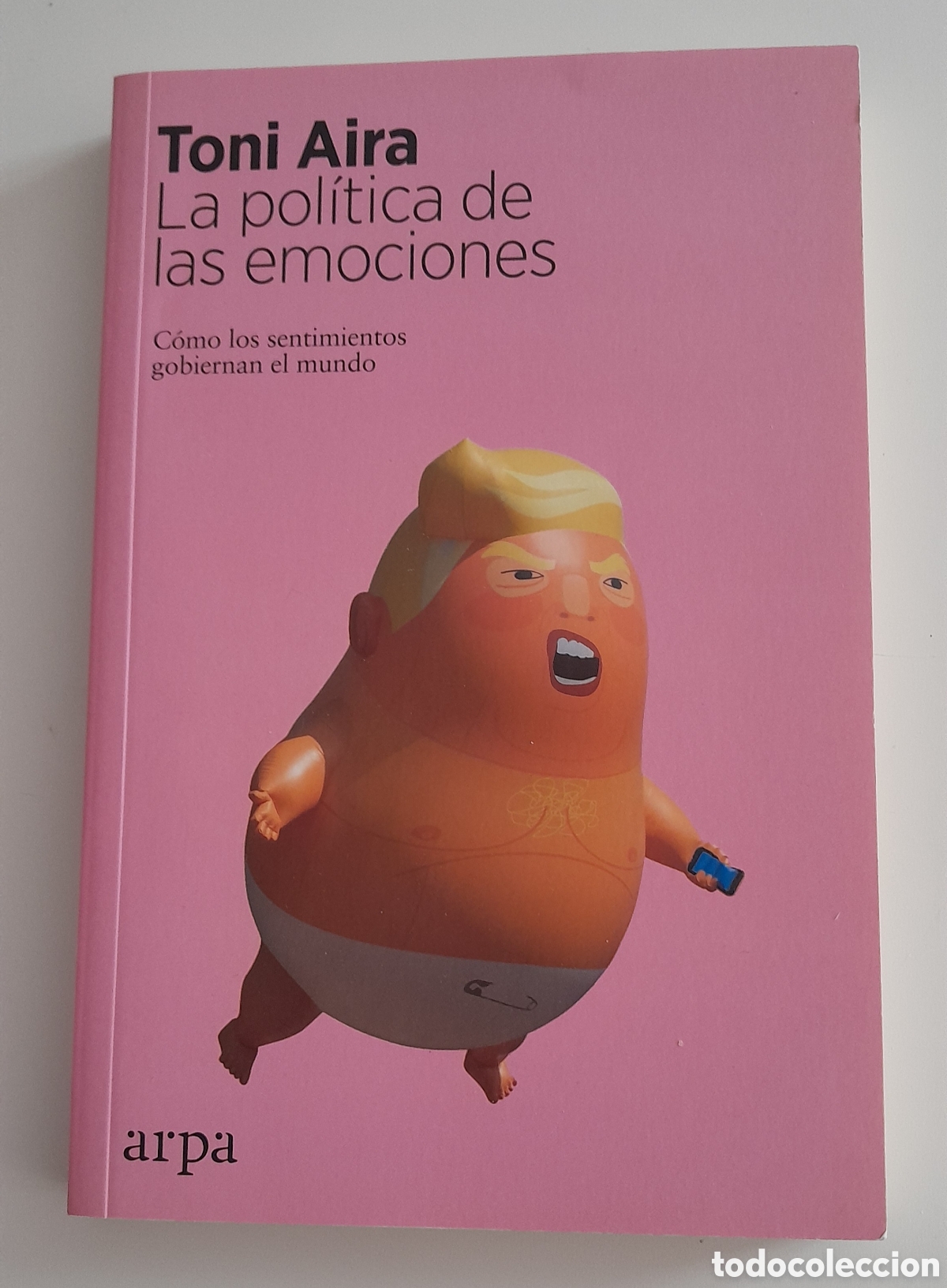 Libros de segunda mano: La pol&iacute;tica de las emociones. Toni Aira. Arpa