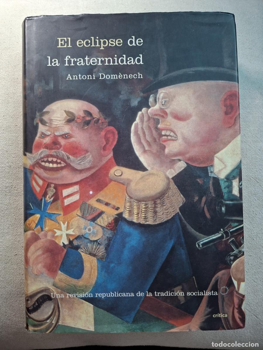 Libros de segunda mano: El eclipse de la fraternidad. Una revisi&oacute;n republicana de la tradici&oacute;n socialista - Dom&egrave;nech, Antoni