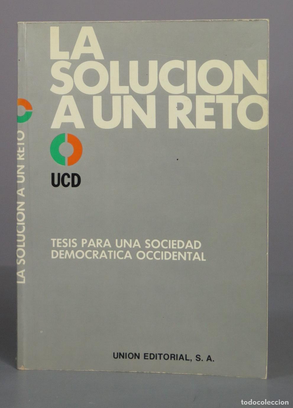 Libros de segunda mano: La soluci&oacute;n a un reto: Tesis para una sociedad democr&aacute;tica occidental - UCD - Uni&oacute;n Editorial