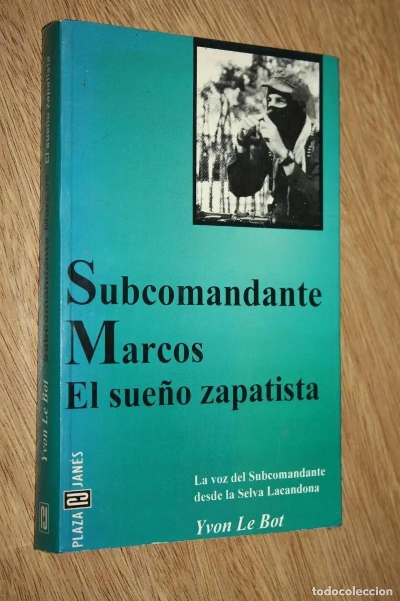 Libros de segunda mano: YVON LE BOT / SUBCOMANDANTE MARCOS &ndash; EL SUE&Ntilde;O ZAPATISTA &ndash; PLAZA & JAN&Eacute;S &ndash; 1997 - LM