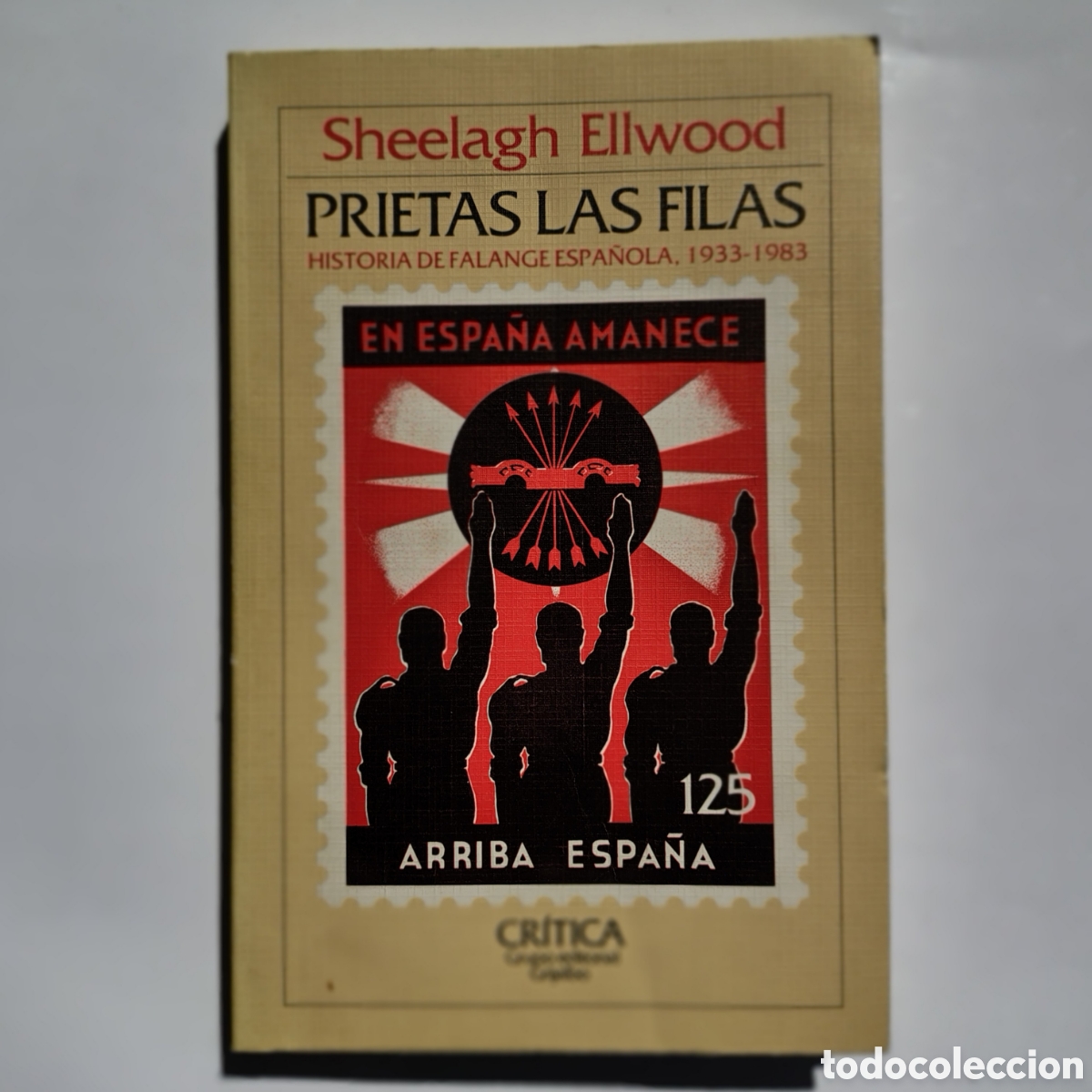 Libros de segunda mano: Prietas las filas. Falange Espa&ntilde;ola 1933-1983 &mdash; Sheelagh Ellwood