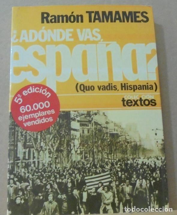 Libros de segunda mano: &iquest;Ad&oacute;nde vas, Espa&ntilde;a?, Ram&oacute;n Tamames