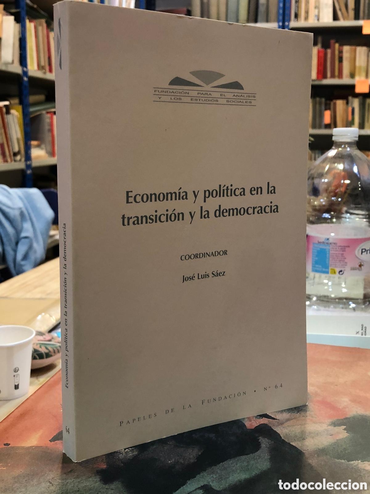 Gebrauchte B&uuml;cher: Econom&iacute;a y pol&iacute;tica en la transici&oacute;n y la democracia - Jose Luis S&aacute;ez (Coord.)