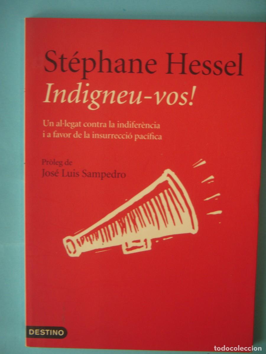 Libros de segunda mano: INDIGNEU-VOS - STEPHANE HESSEL - EDICIONS DESTINO, 2011 1&ordf; EDICIO (BON ESTAT)