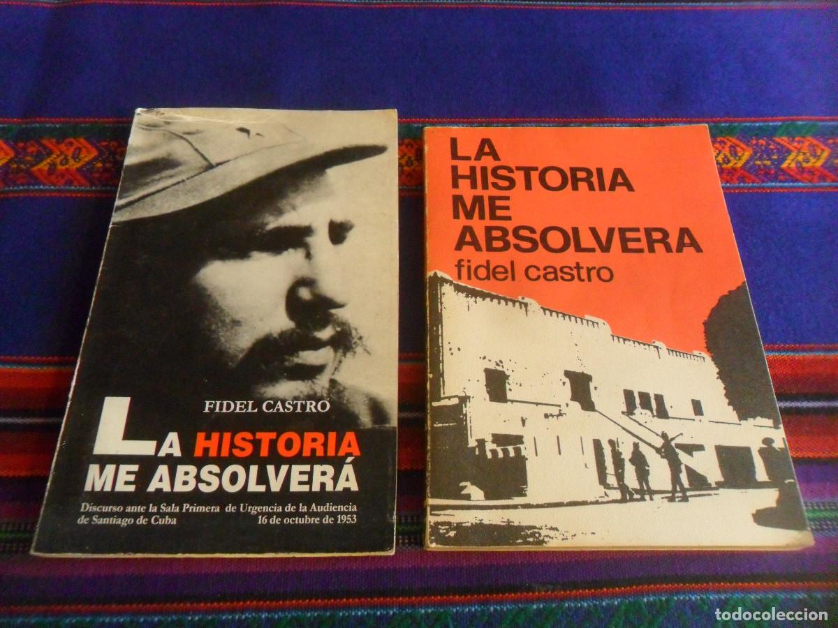Libros de segunda mano: FIDEL CASTRO LA HISTORIA ME ABSOLVER&Aacute; INSTITUTO CUBANO DEL LIBRO 1973 Y EDITORA POL&Iacute;TICA 4&ordf; ED 2002.