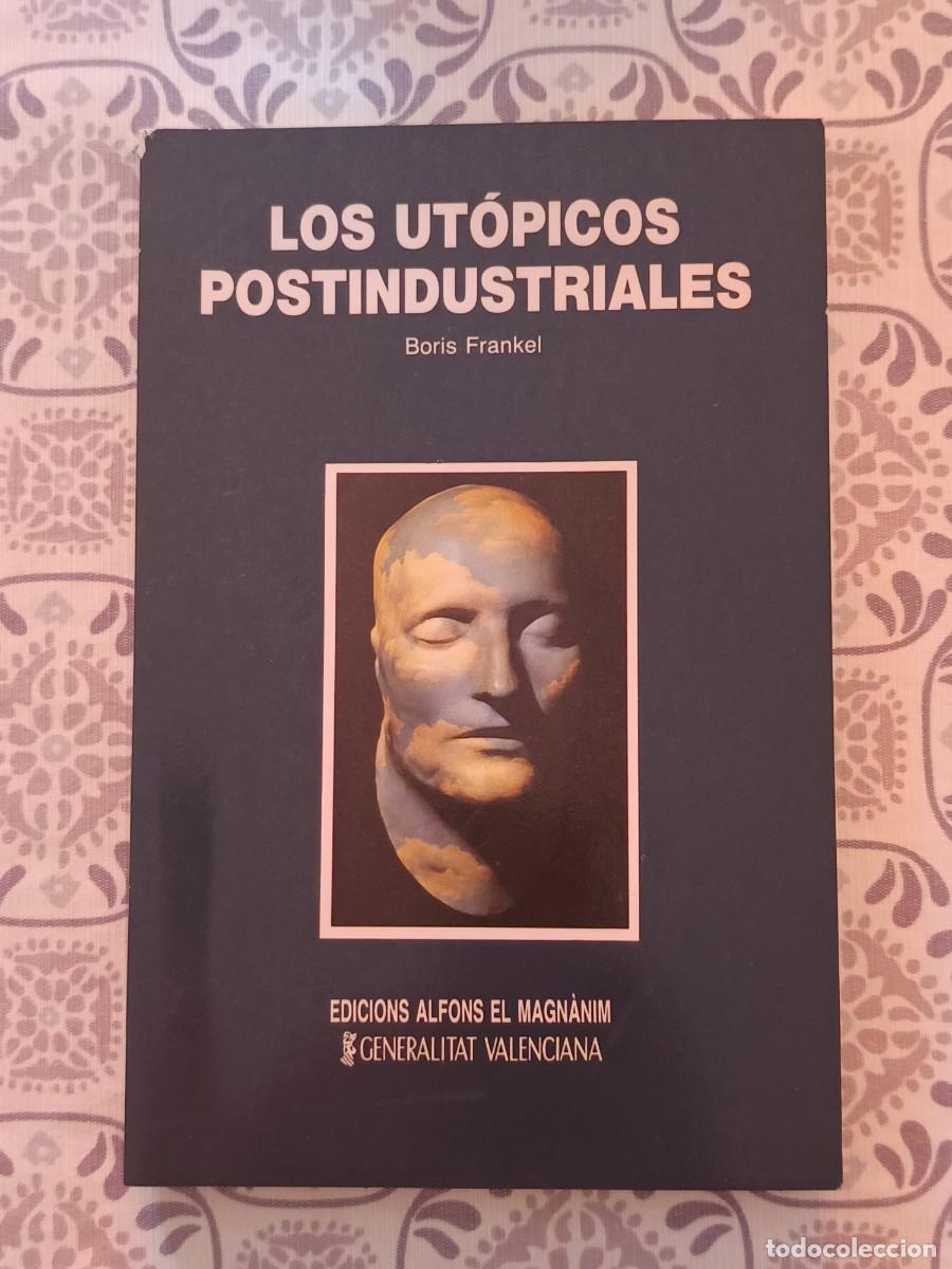 Libros de segunda mano: BORIS FRANKEL LOS UT&Oacute;PICOS POSTINDUSTRIALES