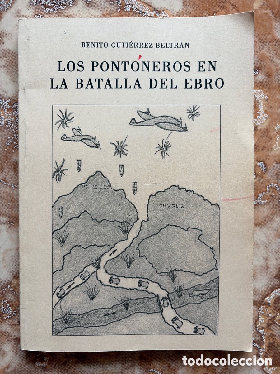 Libros de segunda mano: Los pontoneros en la batalla del Ebro, de Benito Guti&eacute;rrez Beltr&aacute;n.