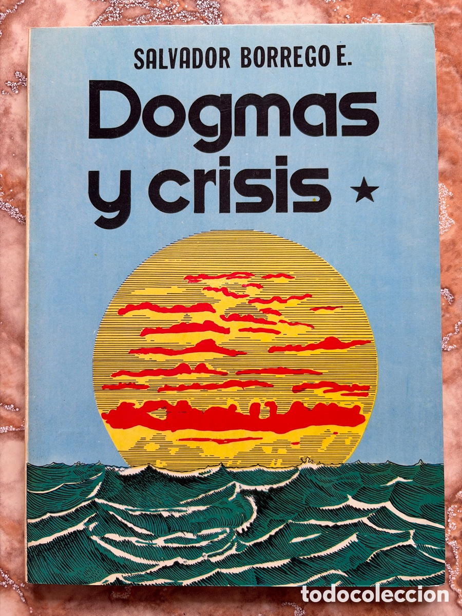 Libros de segunda mano: Dogmas y crisis, de Salvador Borrego.